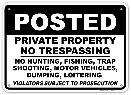 Posted Private Property Aluminum Sign or Vinyl Decal. Sign Reads, "Posted, Private property no trespassing, no hunting, fishing, trap shooting, motor vehicles, dumping, loitering. Violators subject to prosecution."