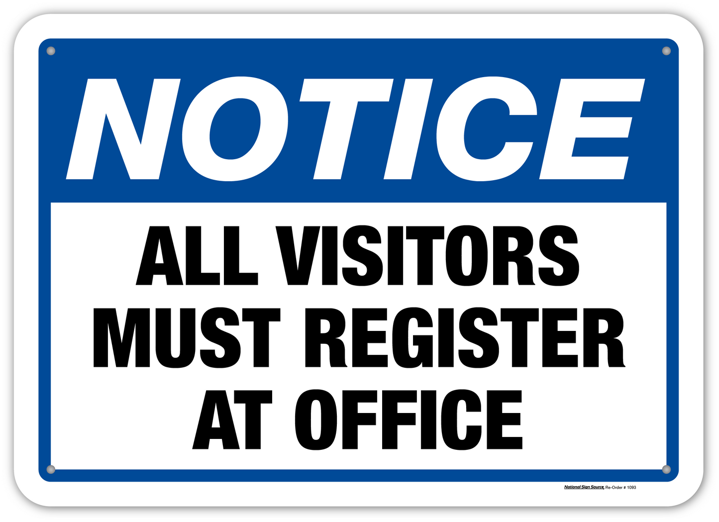 NOTICE, All Visitors must register at office sign. Aluminum sign and vinyl signs.