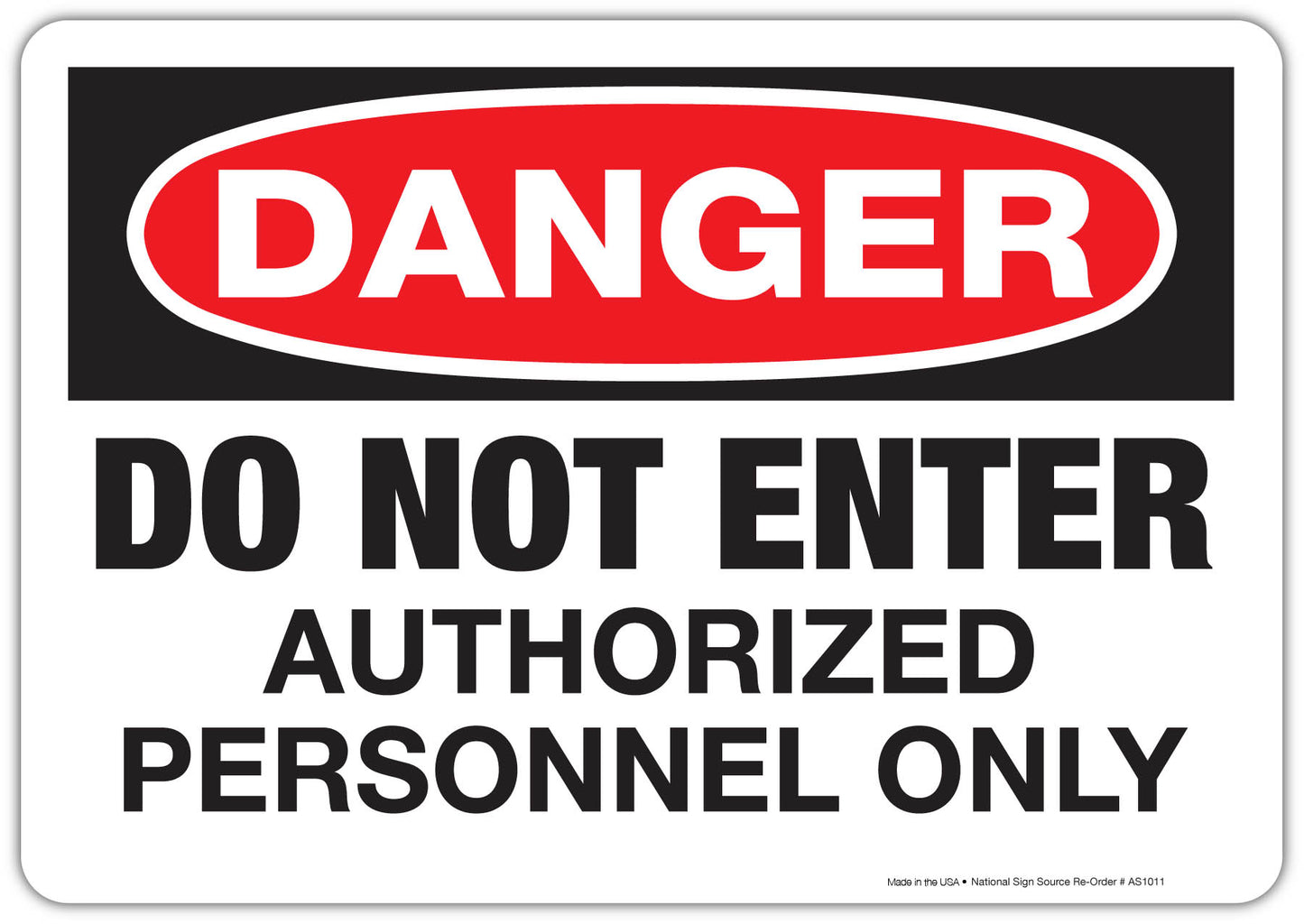Danger do not enter authorized personnel only sign. Vinyl sign, adhesive back, or aluminum sign options for reflective and non reflective.