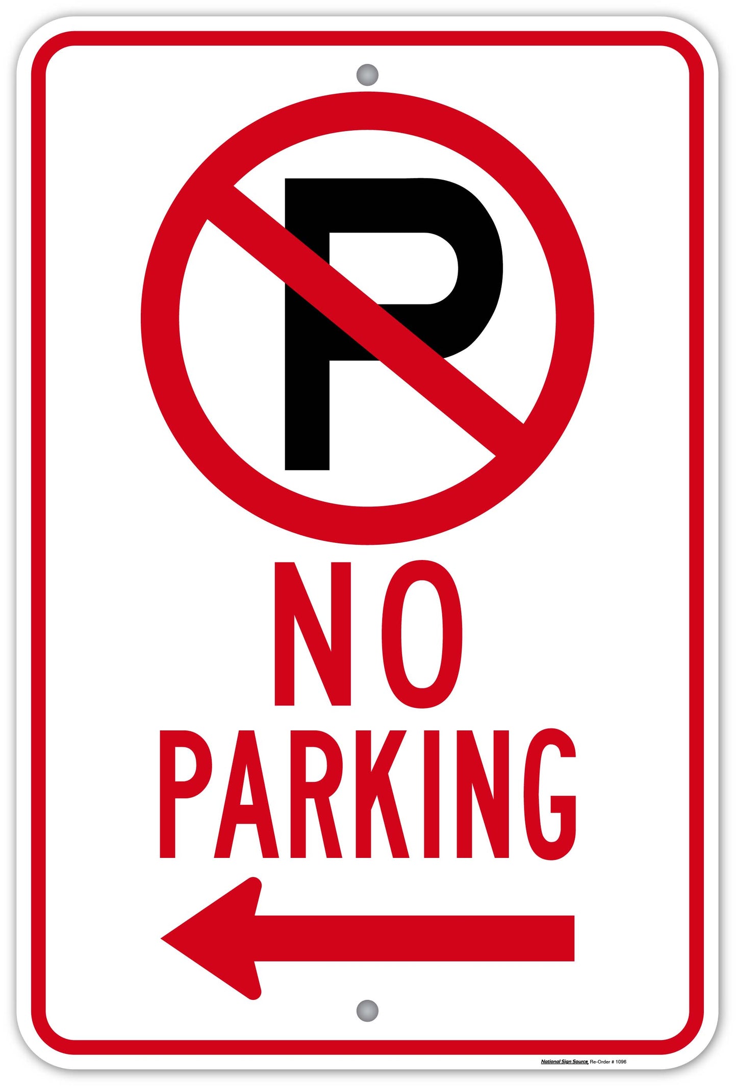 Dibond and Aluminum No Parking Symbol Signs - Left Arrow - Manufactured by National Sign Source