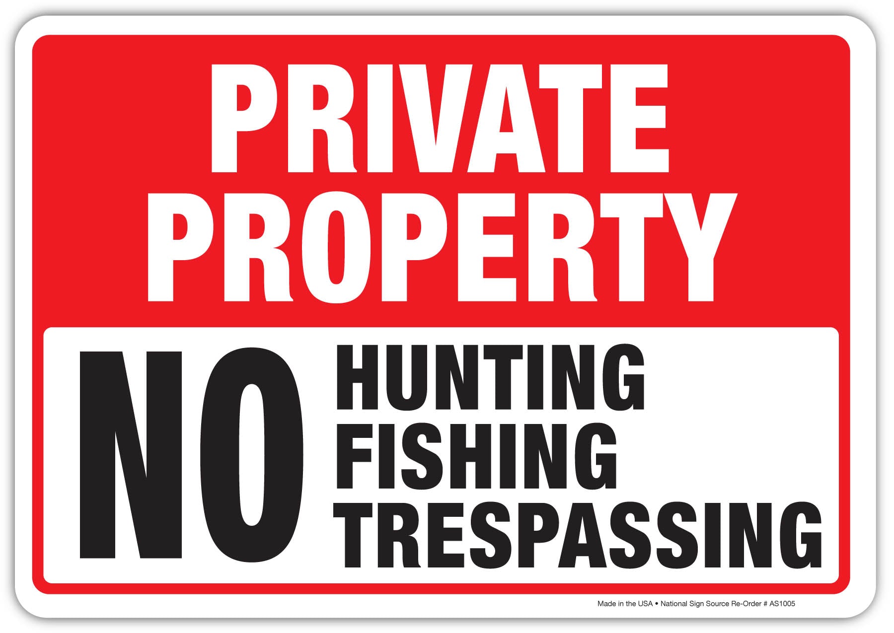 Private Property, No Hunting, No Fishing, No Trespassing aluminum sign and vinyl sticker signs