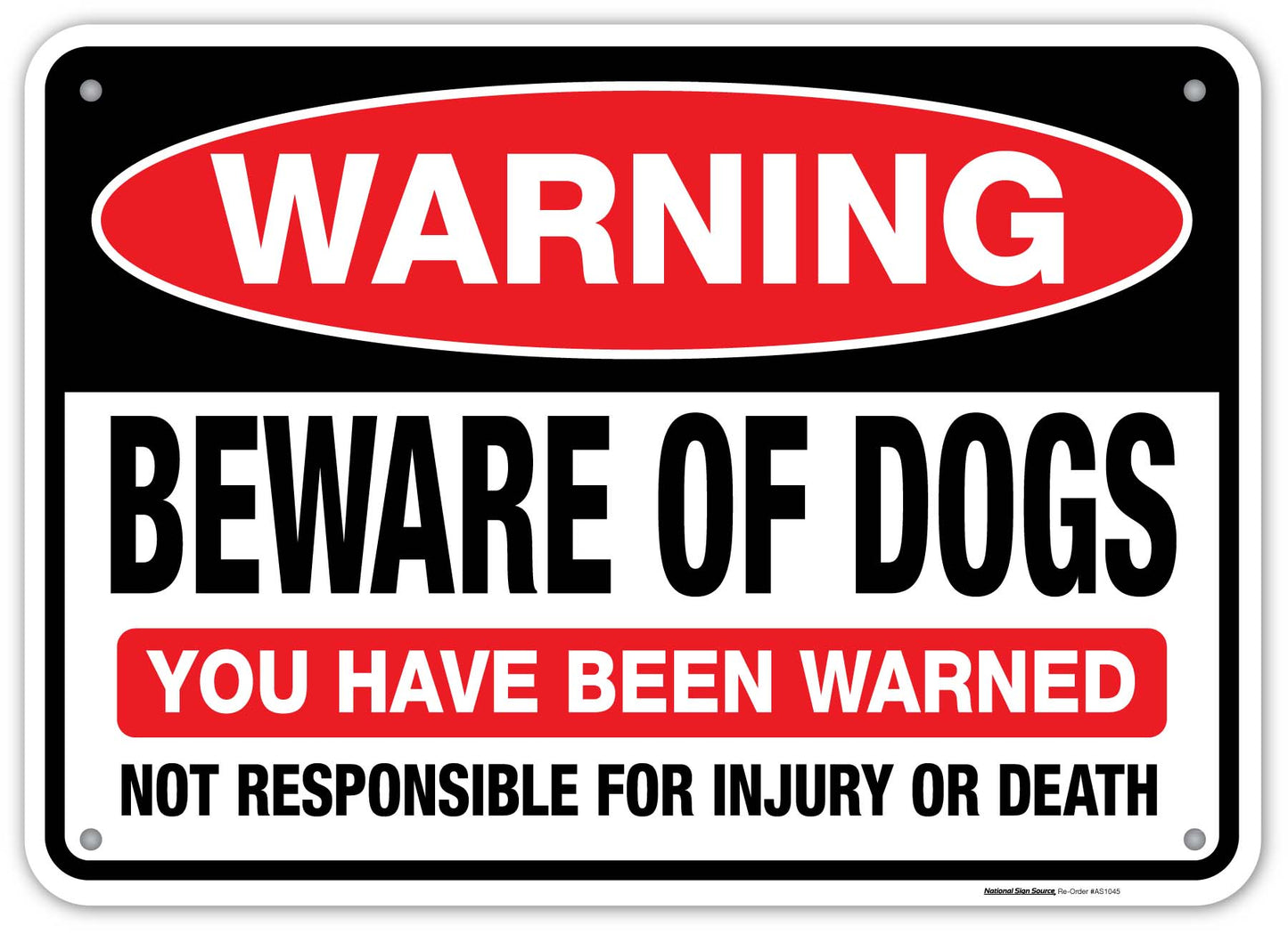 Security signs that read, "Warning, beware of dogs, you have been warned. Not responsible for injury or death." Aluminum and sticker signs.