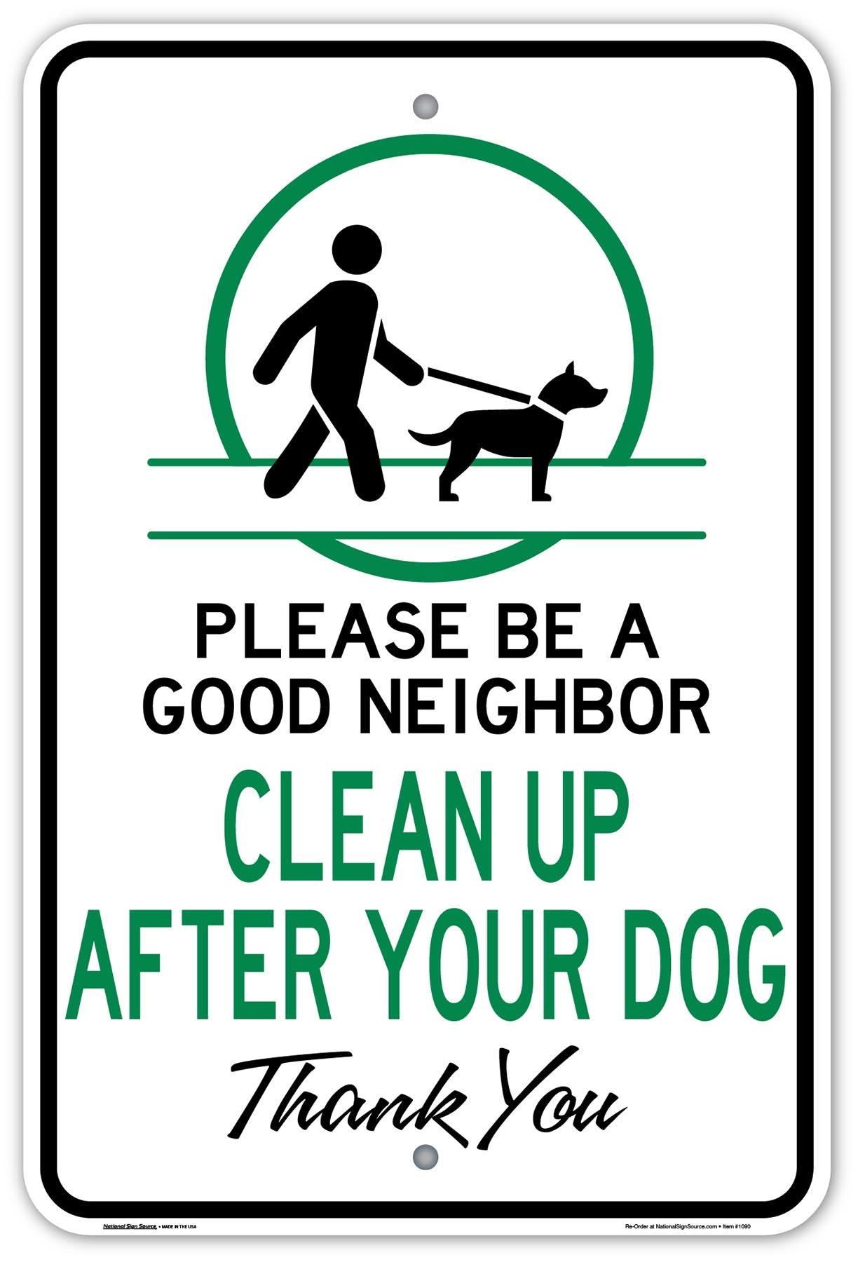 Clean up after your dog signs. Heavy duty aluminum signs that read, "Please be a good neighbor, CLEAN UP AFTER YOUR DOG, Thank you.