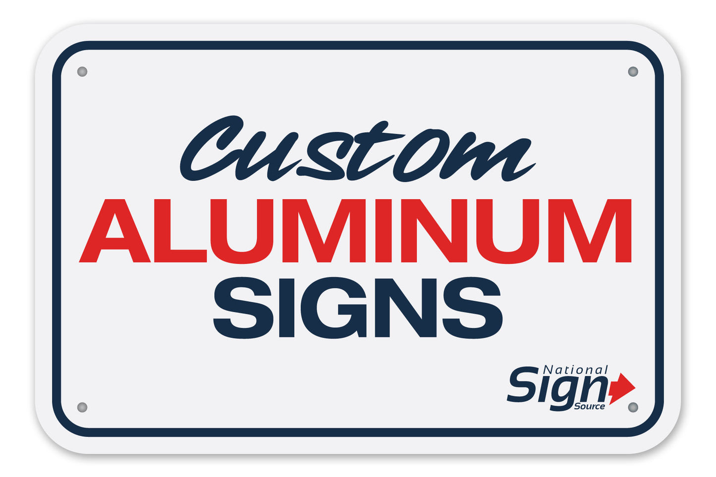 Custom aluminum signs by National Sign Source. Design online or upload your artwork.