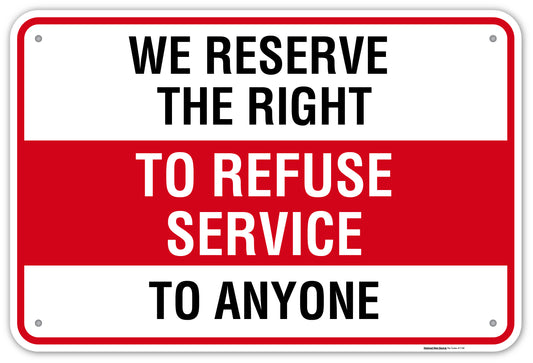 We reserve the right to refuse service to anyone