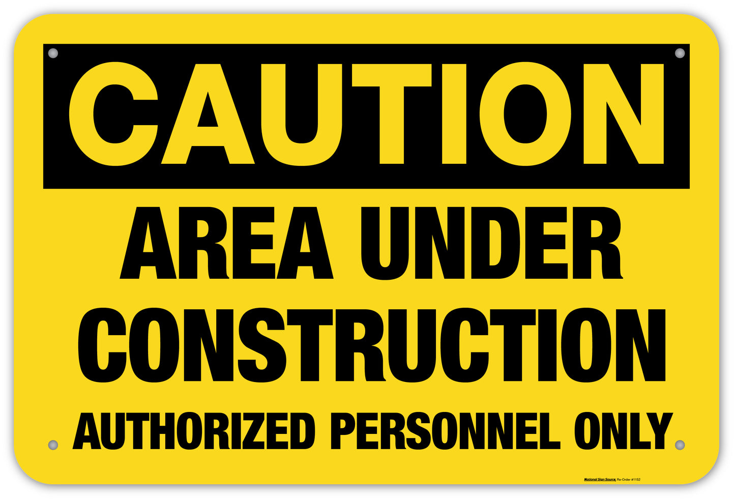 Caution Area Under Construction Authorized Personnel Only Signs