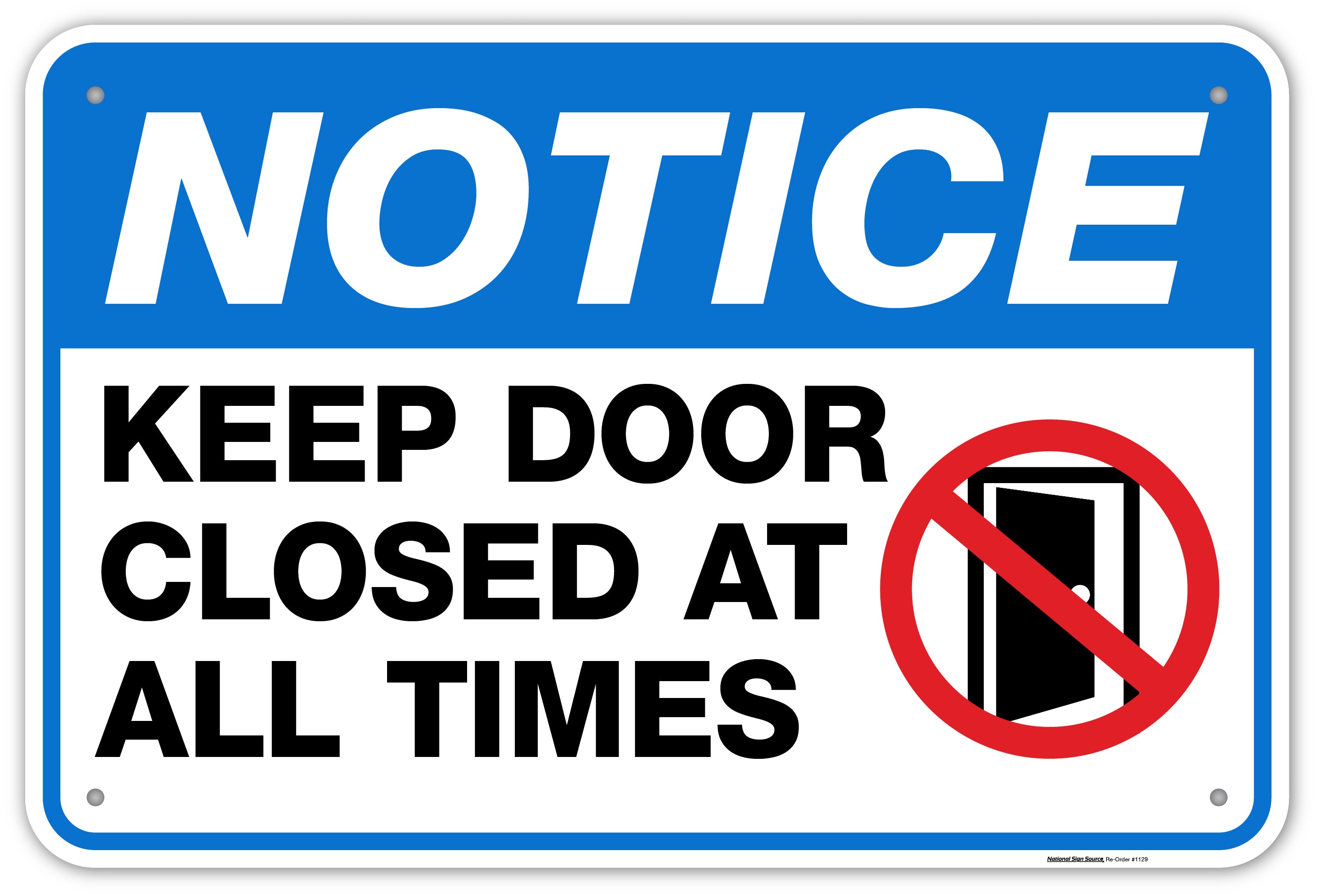 Notice Keep Door Closed at All Times Signs - Aluminum & Vinyl Signs ...