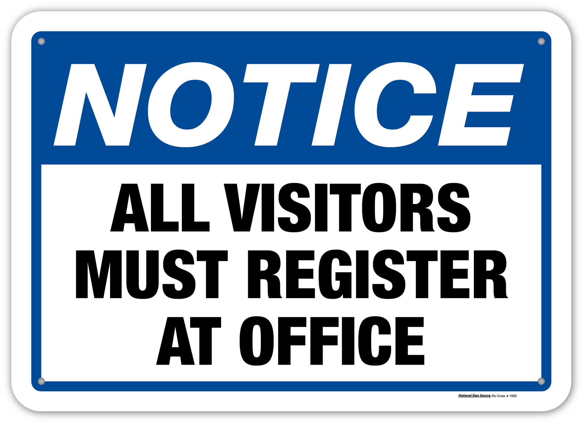 NOTICE, All Visitors must register at office sign.  Aluminum sign and vinyl signs.