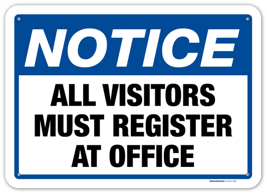 NOTICE, All Visitors must register at office sign.  Aluminum sign and vinyl signs.