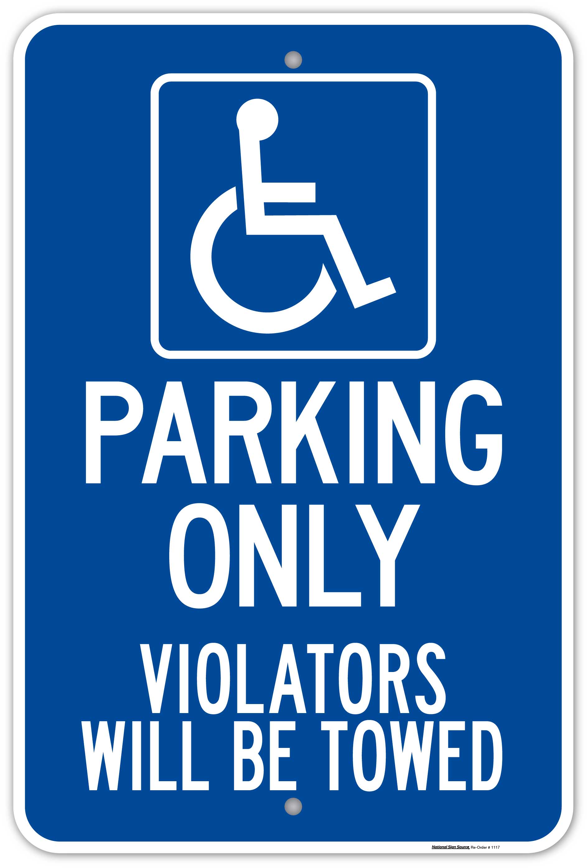 ADA Handicap Sign (blue): Parking Only - Violators Towed - Manufactured by National Sign Source