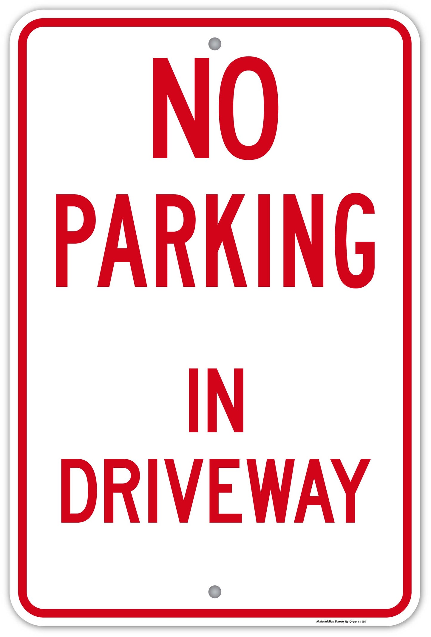 Dibond and Aluminum No Parking In Driveway Sign - Manufactured by National Sign Source