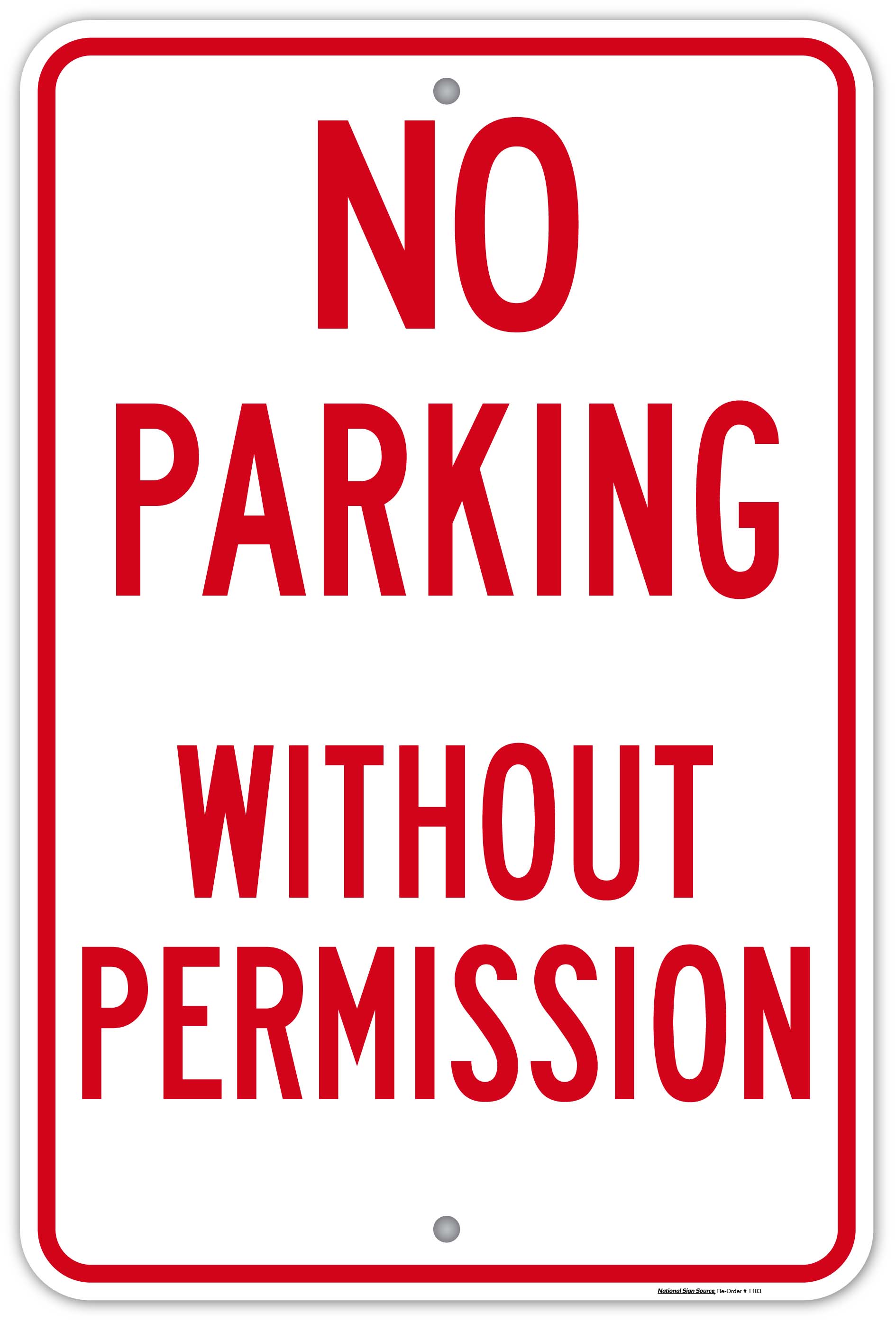 Dibond and Aluminum No Parking Without Permission Sign - Manufactured by National Sign Source