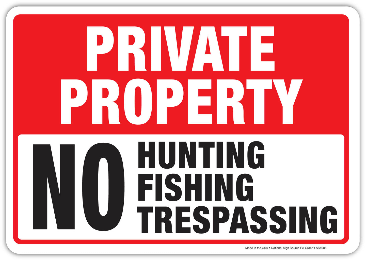 Private Property, No Hunting, No Fishing, No Trespassing aluminum sign and vinyl sticker signs