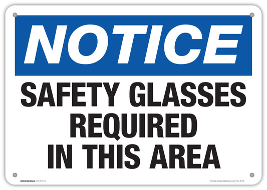 Notice - Safety Glasses Required In This Area.  Aluminum signs and vinyl sticker signs for sale.